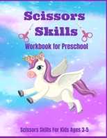 Scissor Skills Workbook for Preschool , For Kids Ages 3-5: preschool scissors workbooks,scissor skills preschool workbook for kids,tough kids ... workbooks for kids,scissor activity book. B08WZLZ2WF Book Cover