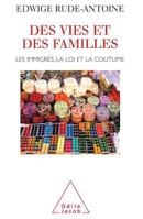 Des Vies Et Des Familles: Les Immigres, La Loi Et La Coutume 2738104207 Book Cover