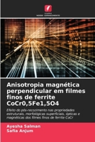Anisotropia magnética perpendicular em filmes finos de ferrite CoCr0,5Fe1,5O4 (Portuguese Edition) 6209455972 Book Cover