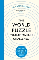 The World Puzzle Championship Challenge: Are You as Bright as the Best? 1472142683 Book Cover