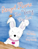 Angel Marie Has VERY Big Ears! 0578555557 Book Cover