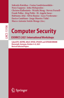 Computer Security. ESORICS 2021 International Workshops: CyberICPS, SECPRE, ADIoT, SPOSE, CPS4CIP, and CDT&SECOMANE, Darmstadt, Germany, October 4–8, ... Selected Papers 3030954838 Book Cover