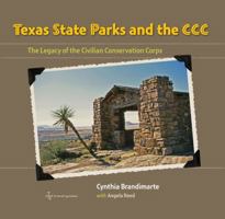 Texas State Parks and the CCC: The Legacy of the Civilian Conservation Corps (Texas a&M Travel Guides) 1623492963 Book Cover