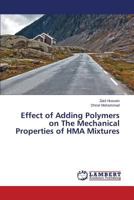 Effect of Adding Polymers on The Mechanical Properties of HMA Mixtures 3659824755 Book Cover