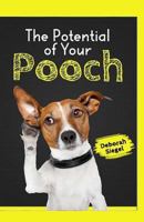 The Potential of Your Pooch 1517774268 Book Cover