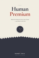 The Human Premium: What AI Is About To Do to Your Career - and What to Do First B0GPNFZ3RH Book Cover