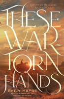 These War-Torn Hands (Knights of Tin and Lead) 173324283X Book Cover