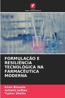 Formulação E Resiliência Tecnológica Na Farmacêutica Moderna (Portuguese Edition) 6209537367 Book Cover