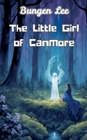 The Little Girl of Canmore (Canada's Spooky Fact and Stories) B0GSS8SMK3 Book Cover
