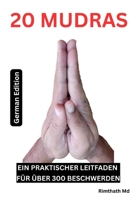 20 MUDRAS: German Edition (Ganzheitliche Heilungsreihe) B0GHDP5LY5 Book Cover