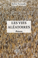 Les vies aléatoires: ou Le jour ou la poule eut des dents Roman (French Edition) 2332538097 Book Cover