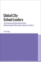 Global City School Leaders: The Social and Education Policy Influencing the New Generation of Leaders 1350024600 Book Cover