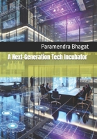 A Next-Generation Tech Incubator: Tech Progress, Social Stagnation B0DRJPK6HL Book Cover