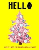 Hello: Christmas Coloring Book For Kids 1671334922 Book Cover
