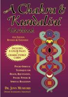 Chakra & Kundalini Workbook: Psycho-Spiritual Techniques for Health, Rejuvenation, Psychic Powers & Sprirtual Realizaton 1567184731 Book Cover
