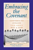 Embracing the Covenant: Converts to Judaism Talk About Why & How 1879045508 Book Cover