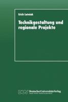 Technikgestaltung Und Regionale Projekte: Eine Auswertung Aus Steuerungstheoretischer Perspektive 3824441993 Book Cover