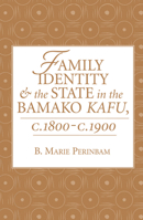 Family Identity And The State In The Bamako Kafu 0367096331 Book Cover