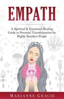 Empath: A Spiritual & Emotional Healing Guide to Personal Transformation for Highly Sensitive People 154691983X Book Cover