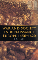 War and Society in Renaissance Europe 1450-1620 0801831962 Book Cover