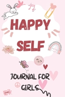 Happy Self: Journal for girls 1008931500 Book Cover