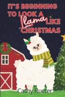 It's Beginning To Look A Llama Like Christmas B0DQ1TH9WK Book Cover
