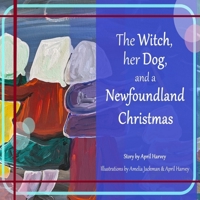 The Witch, Her Dog, and a Newfoundland Christmas 1738833445 Book Cover