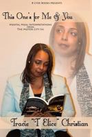 This One's For Me & You: Mental Meal Interpretations from The Motor City Sis 1541346300 Book Cover