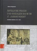 Arztliche Praxis Und Sozialer Raum Im 17. Jahrhundert: Johannes Magirus (1615-1697) 3412511196 Book Cover