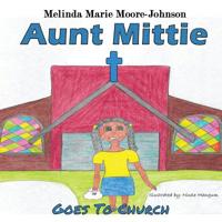 Aunt Mittie Goes to Church 1733675493 Book Cover