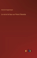 Le vrai et le faux sur Pierre l'Hermite 3385010616 Book Cover