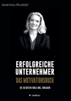 Erfolgreiche Unternehmer - Das Motivationsbuch: Die besten 50 Tools inkl. Vorlagen 3347271882 Book Cover