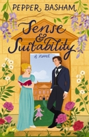 Sense and Suitability: A sweet Regency, enemies-to-lovers rom-com 0840717067 Book Cover