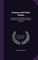 Dramas and Other Poems: Artaxerxes. the Olympiad. Hypsipyle. Titus. Demetrius. the Dream of Scipio. Cantatas 1145469418 Book Cover