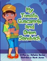 My Tomato, Guacomole and Onion Sandwich 1497454395 Book Cover