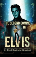 Second Coming of Elvis : The Untold Story of Elvis Presley's Forgotten Son 1968841199 Book Cover