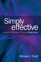 Simply Effective CBT Supervision 0415539552 Book Cover