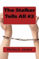 The Stalker Tells All #2 1517252652 Book Cover