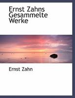 Ernst Zahns Gesammelte Werke 1116288281 Book Cover