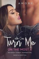 Who Can Turn Me on the Most! X: Reverse Harem, Domination, Bdsm & Erotica 179699605X Book Cover