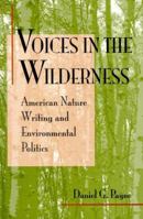 Voices in the Wilderness: American Nature Writing and Environmental Politics 0874517524 Book Cover