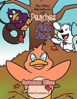 The Mini Adventures of Peaches and Plum Duck: Autumn Bliss 1465357378 Book Cover