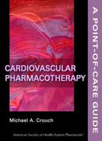 Cardiovascular Pharmacotherapy: A Point-of-Care Guide 1585282154 Book Cover