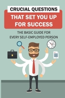 Crucial Questions That Set You Up For Success: The Basic Guide For Every Self-Employed Person: Advantages Of Hiring Employees B09CF83HZB Book Cover