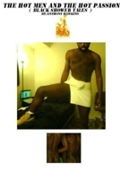 The Hot Men and the Hot Passion (Black Shower Tales) 131274815X Book Cover