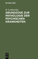 Grundzüge Zur Pathologie Der Psychischen Krankheiten 3112430492 Book Cover