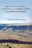The Natural History of a Canyon and Its Surrounding Sagebrush Steppe B0CTCKZKX2 Book Cover