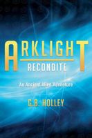 ARKLIGHT Recondite: An Ancient Alien Adventure 1732012849 Book Cover