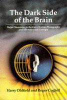 The Dark Side of the Brain: Major Discoveries in the Use of Kirlian Photography and Electrocrystal Therapy 1852300256 Book Cover