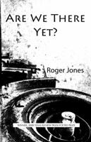 Are We There Yet? 1933896051 Book Cover